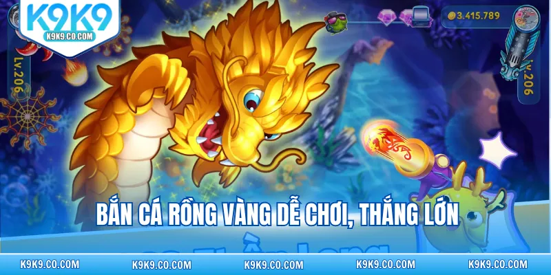 Bắn cá rồng vàng dễ chơi, thắng lớn