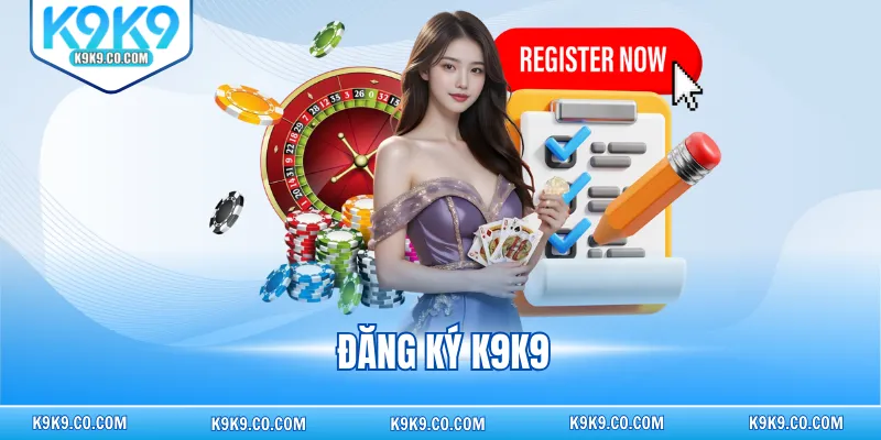 Đăng ký K9K9