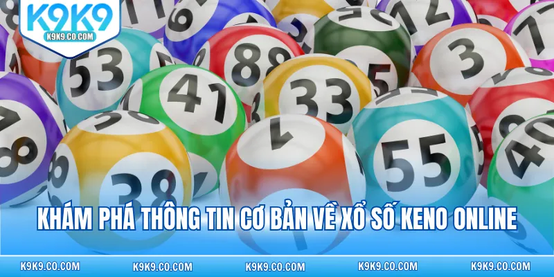Khám phá nhanh xổ số keno online đỉnh cao top đầu năm 2025