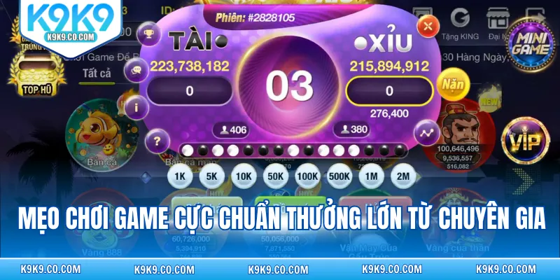 Mẹo chơi game cực chuẩn thưởng lớn từ chuyên gia