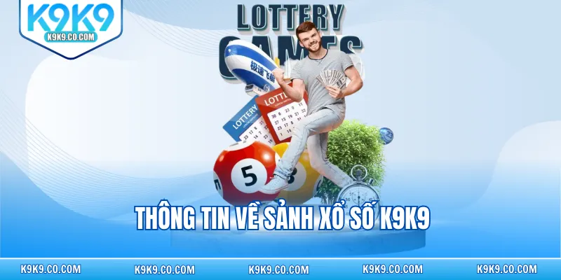 Thông tin về sảnh xổ số K9K9