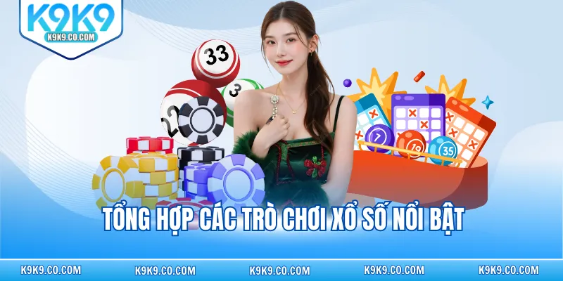 Tổng hợp các trò chơi xổ số nổi bật
